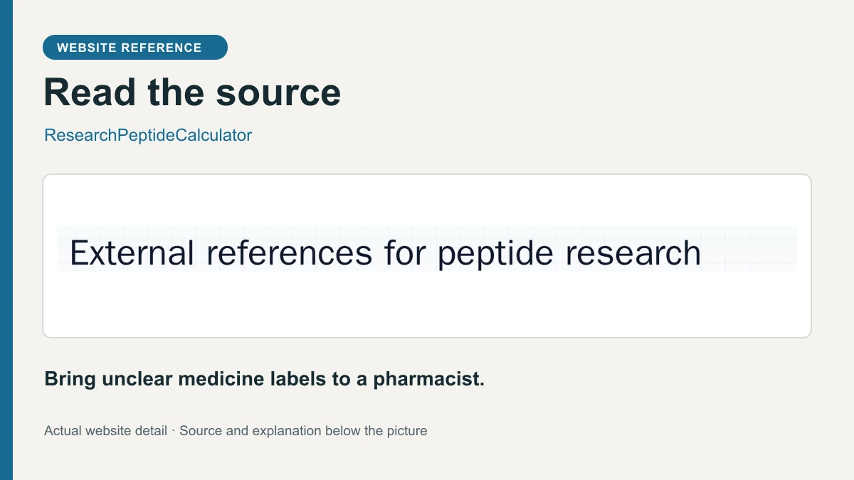 ResearchPeptideCalculator website detail: External references for peptide research. Bring unclear medicine labels to a pharmacist.